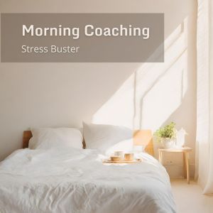 อัลบัม Morning Coaching (Stress Buster, Wake Up Gently) ศิลปิน Total Relax Music Ambient
