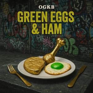 收聽Ogkb的Green Eggs and Ham (Explicit)歌詞歌曲