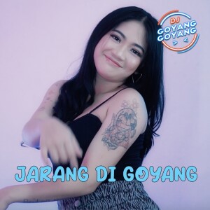 收听DJ Goyang Goyang的Jarang Di Goyang (Cover)歌词歌曲