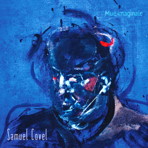 Album Mue imaginale from Samuel Covel