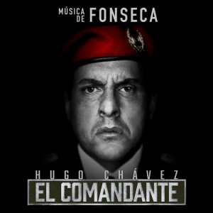 อัลบัม Hugo Chávez, El Comandante (Música de la Serie de Televisión) ศิลปิน Fonseca