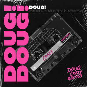 收聽DOUG!的Crazy歌詞歌曲
