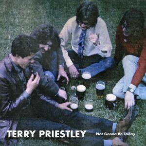 收听TERRY PRIESTLEY的Not Gonna Be Today歌词歌曲