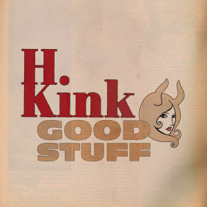 H. Kink的專輯Good Stuff