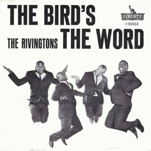 Dengarkan The Bird's The Word lagu dari The Rivingtons dengan lirik