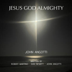 อัลบัม Jesus God Almighty ศิลปิน John Angotti
