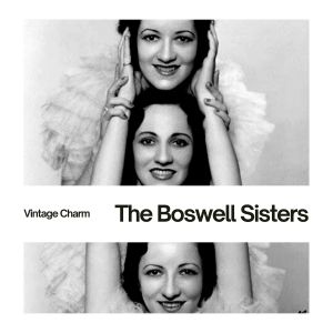 收听The Boswell Sisters的Alexander's Ragtime Band歌词歌曲