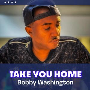 Bobby Washington的專輯Take You Home