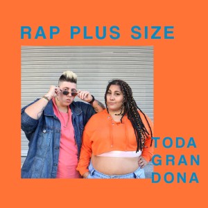 收聽Rap Plus Size的Toda Grandona (Explicit)歌詞歌曲