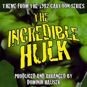 อัลบัม Main Theme (From "The Incredible Hulk" Cartoon Series) ศิลปิน Dominik Hauser