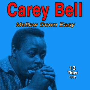 Mellow Down Easy dari Carey Bell