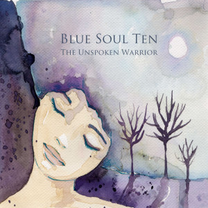 Album The Unspoken Warrior oleh Blue Soul Ten