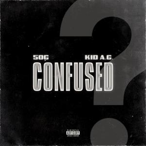 อัลบัม Confused (feat. 50G & Kid A.G.) (Explicit) ศิลปิน JMenezBeatz