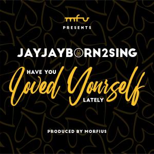 收聽Morfius的Have You Loved Yourself Lately歌詞歌曲