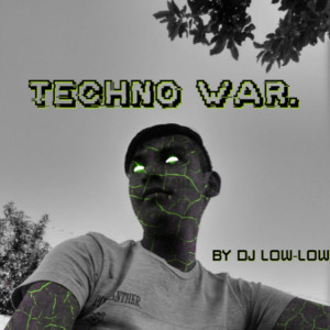 ดาวน์โหลดและฟังเพลง Techno War พร้อมเนื้อเพลงจาก DJ Low Low