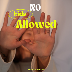 Roy Rogers的專輯No Kids Allowed - Roy Rogers