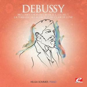 Helga Sommer的專輯Debussy: Préludes for Piano, Book II, L. 123: No. 7, La terrasse des audiences du clair de lune  (Digitally Remastered)