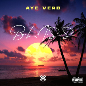 Album B.L.I.S.S. (Explicit) from Aye Verb