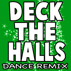 Album Deck the Halls (Dance Remix) oleh Instrumental Music Factory