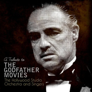 อัลบัม A Tribute to the Godfather Movies ศิลปิน The Hollywood Studio Orchestra And Singers