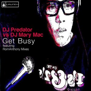 ดาวน์โหลดและฟังเพลง Get Busy (DJ Predator vs. DJ Mary Mac) [RomAnthony's Supa Radio Miix] พร้อมเนื้อเพลงจาก DJ Predator
