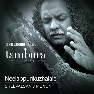 Neelapurikuzhalale (From "Tambura Hymns")