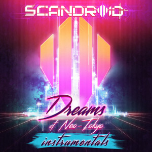 收聽Scandroid的Neo-Tokyo (Dance With The Dead Remix) (Instrumental|Dance With The Dead Remix)歌詞歌曲