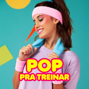 Various的專輯Pop pra treinar (Explicit)