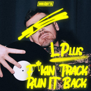 ดาวน์โหลดและฟังเพลง Run It Back พร้อมเนื้อเพลงจาก L Plus