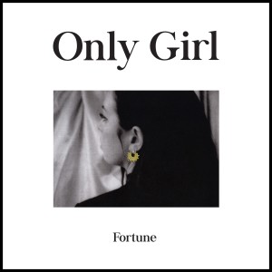 收聽Only Girl的Fortune歌詞歌曲
