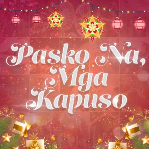 Album Pasko Na, Mga Kapuso oleh Iwan Fals & Various Artists