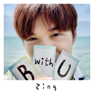 Album B with U oleh Zing