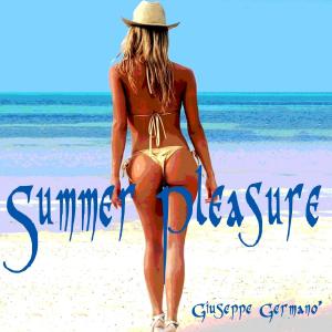 Listen to Summer Pleasure (Original Mix) song with lyrics from Giuseppe Germanò