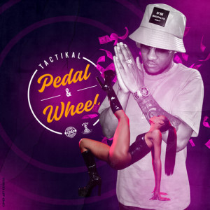 Listen to Pedal & Wheel (Explicit) song with lyrics from Tactikal