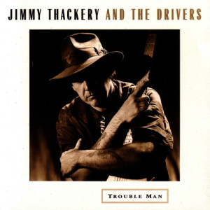 收聽Jimmy Thackery and the Drivers的Trouble Man歌詞歌曲