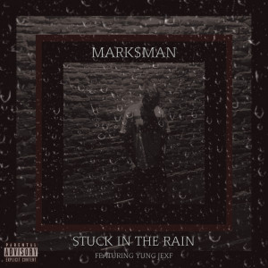 Listen to Stuck in the Rain (Explicit) song with lyrics from Mark$man