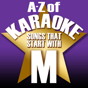 Karaoke Collective的專輯A-Z of Karaoke - Songs That Start with "M" (Instrumental Version)