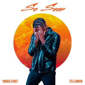 收听Yanga Chief的So Soon歌词歌曲