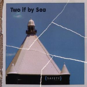 ดาวน์โหลดและฟังเพลง Safety พร้อมเนื้อเพลงจาก Two if By Sea