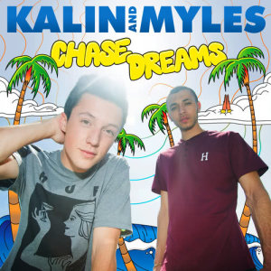 Kalin And Myles的專輯Chase Dreams