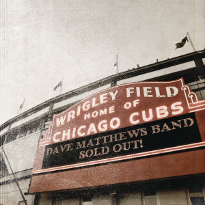 อัลบัม Live At Wrigley Field ศิลปิน Dave Matthews Band