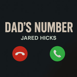 Album Dad’s Number (Explicit) from Jared Hicks