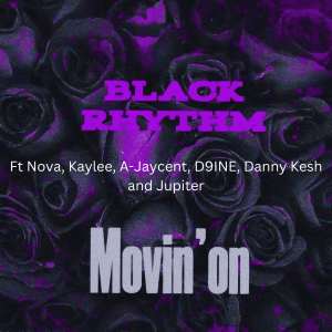 收听Black Rhythms的Movin' on歌词歌曲