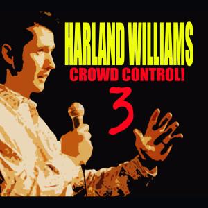 Dengarkan Crowd Control 3 (Explicit) lagu dari Harland Williams dengan lirik