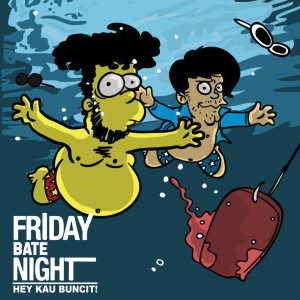 ดาวน์โหลดและฟังเพลง Hey Kau Buncit! พร้อมเนื้อเพลงจาก Friday Bate Night