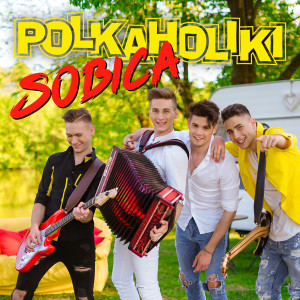 ดาวน์โหลดและฟังเพลง Sobica พร้อมเนื้อเพลงจาก Polkaholiki