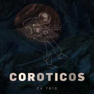C4 Trio的專輯Coroticos