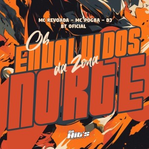 收聽DJ BT OFICIAL的Os Envolvidos da Zona Norte (Explicit)歌詞歌曲