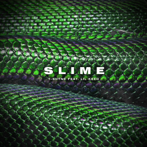 收聽T-Shyne的Slime (Explicit)歌詞歌曲