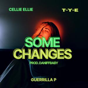 ดาวน์โหลดและฟังเพลง Some Changes (feat. Cellie Ellie & T-Y-E) (Explicit) พร้อมเนื้อเพลงจาก Guerrilla-P